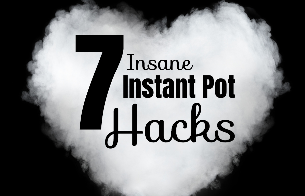 7 Insane Instant Pot Hacks - Instant Pot Party